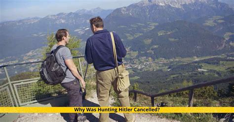 why was hunting hitler cancelled.